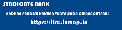 SYNDICATE BANK  ANDHRA PRADESH KRISHNA VIJAYAWADA CHINNAOUTPALLI  ifsc code